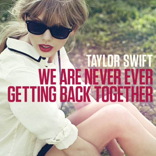 "We Are Never Ever Getting Back Together" single artwork. (PRNewsFoto/Big Machine Records)