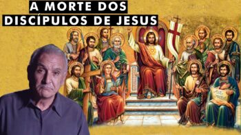 Como morreram os 12 apóstolos de Jesus?